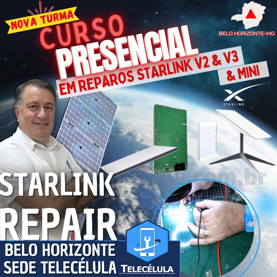 REPARO STARLINK CA CURSOS GOIS, TREINAMENTO PRESENCIAL AVANADO REPARO PLACAS STARLINK V2, V3, MINI